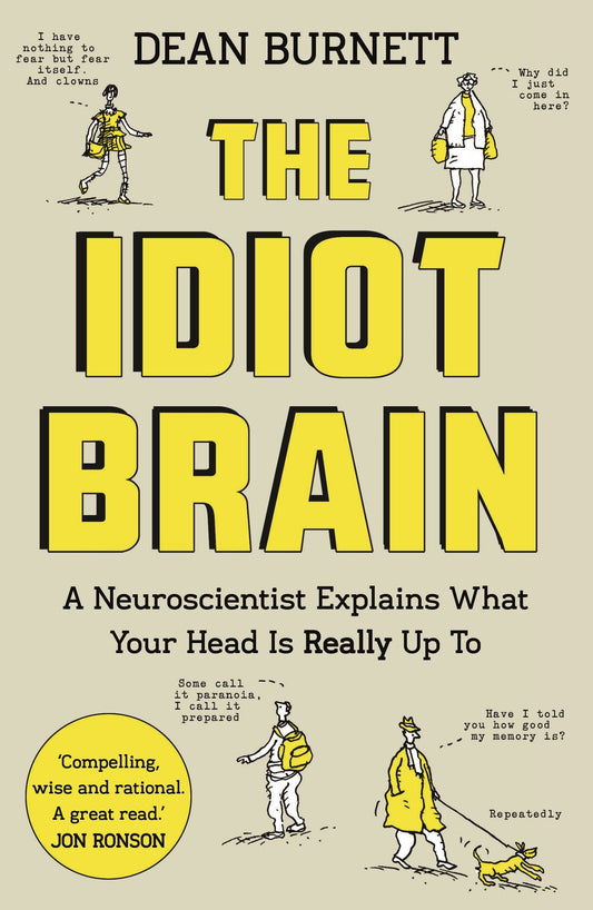 Book cover of The Idiot Brain by Dean Burnett