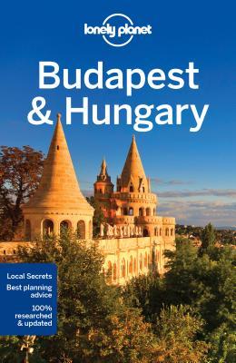 Book cover of Lonely Planet Budapest & Hungary by Steve Fallon, Anna Kaminski