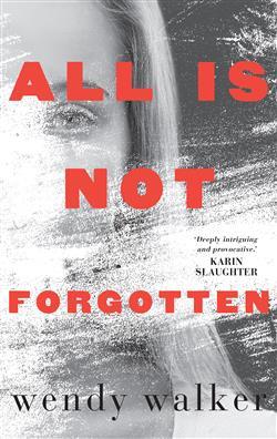 Book cover of All Is Not Forgotten by Wendy   Walker