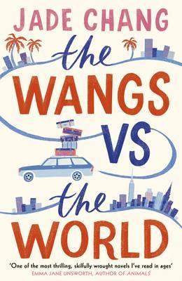 Book cover of The Wangs Vs. The World by Jade Chang