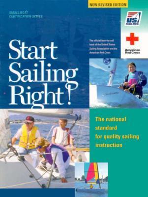Book cover of Start Sailing Right!: The National Standard For Quality Sailing Instruction by Derrick Fries