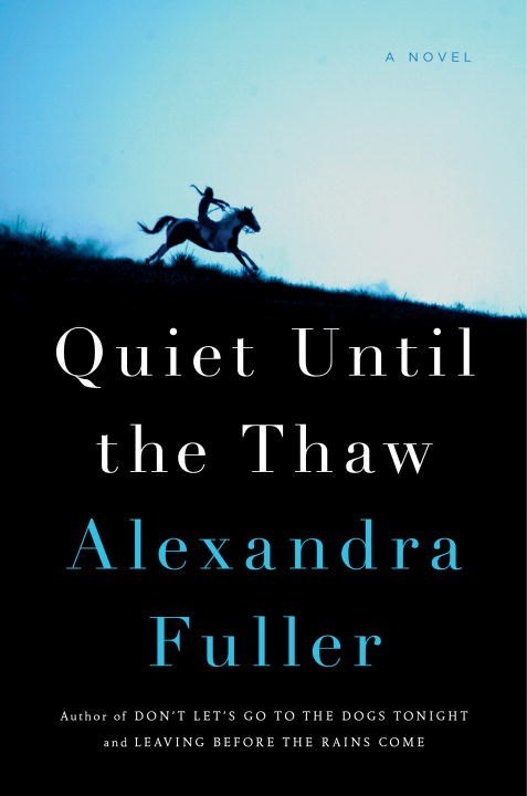 Book cover of Quiet Until The Thaw by Alexandra Fuller