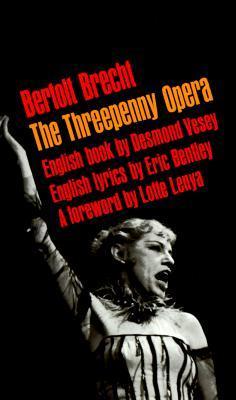 Book cover of The Threepenny Opera by Bertolt Brecht, Lotte Lenya (Foreword), Desmond Vesey (Contrib.), Eric Bentley (Contrib.)