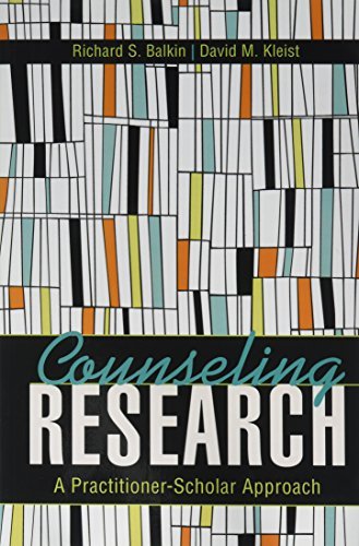 Book cover of Counseling Research: A Practitioner-Scholar Approach by Richard S. Balkin, David M Kleist (Contrib.)