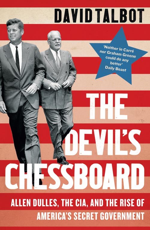 Book cover of The Devil's Chessboard: Allen Dulles, The CIA, And The Rise Of America’s Secret Government by David Talbot