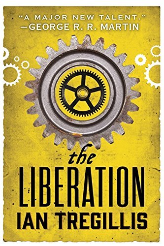Book cover of The Liberation by Ian Tregillis