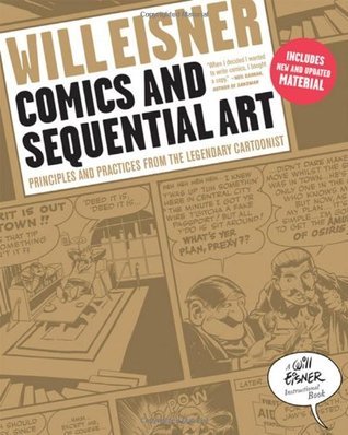Book cover of Comics And Sequential Art: Principles And Practices From The Legendary Cartoonist by Will Eisner