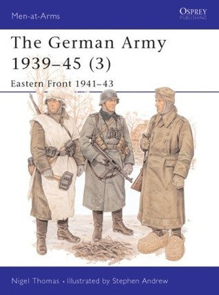 Book cover of The German Army 1939–45 (3): Eastern Front 1941–43 by Nigel Thomas, Stephen Andrew