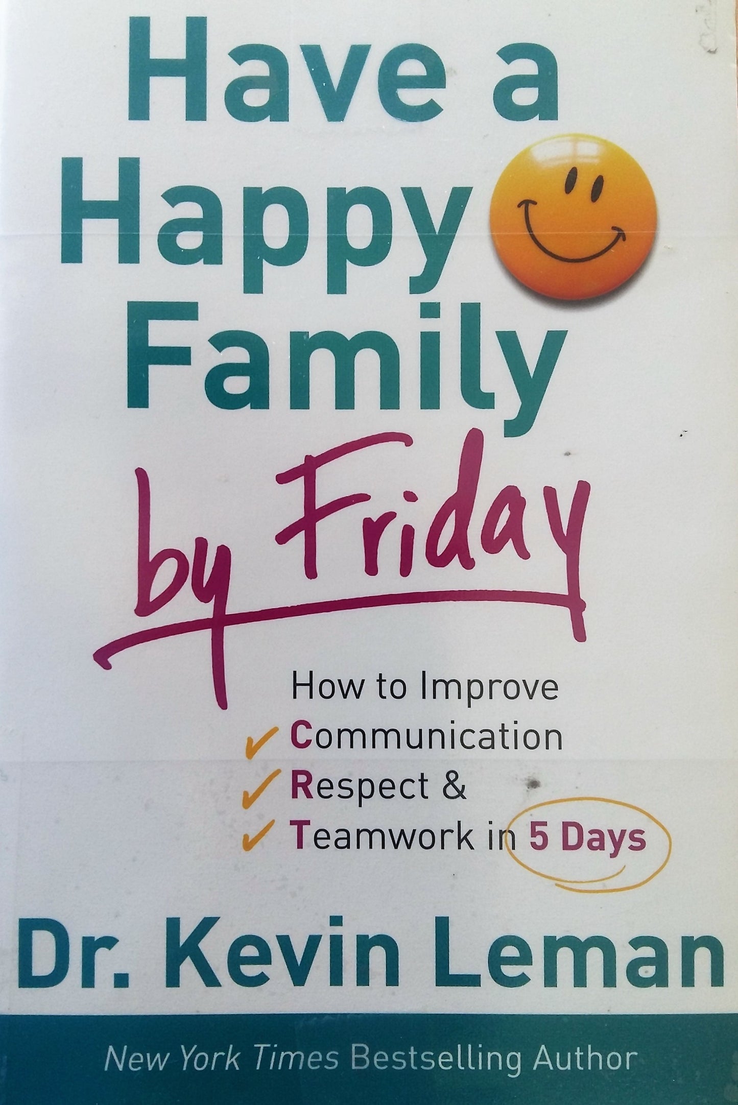 Book cover of Have A Happy Family By Friday: How To Improve Communication, Respect & Teamwork In 5 Days by Kevin Leman