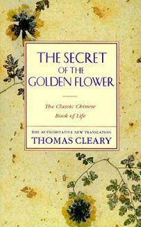 Book cover of The Secret of the Golden Flower: The Classical Chinese Book of Life by Lü Dongbin, Thomas Cleary (Trans.)