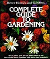 Book cover of Complete Guide To Gardening by Better Homes and Gardens (editor)