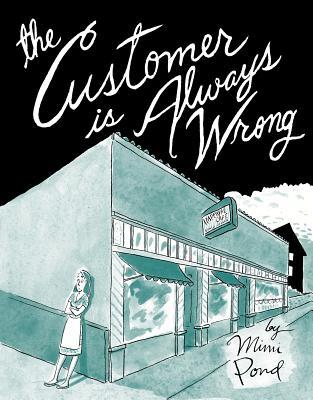 Book cover of The Customer Is Always Wrong by Mimi Pond