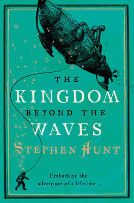 Book cover of The Kingdom Beyond The Waves by Stephen Hunt