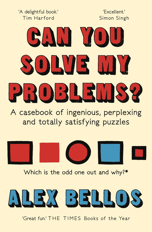Book cover of Can You Solve My Problems?: A Casebook Of Ingenious, Perplexing And Totally Satisfying Puzzles by Alex Bellos