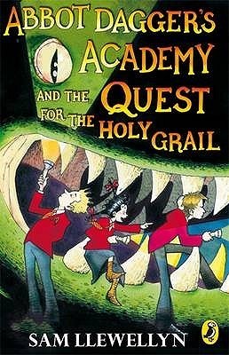 Book cover of Abbot Dagger's Academy And The Quest For The Holy Grail by Sam Llewellym