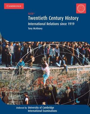 Book cover of Twentieth Century History: IGCSE: International Relations Since 1919 by Tony McAleavy