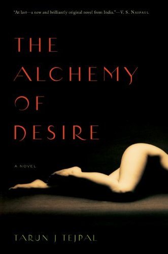 Book cover of The Alchemy of Desire by Tarun J. Tejpal