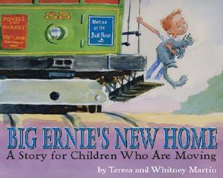 Book cover of Big Ernie's New Home: A Story For Children Who Are Moving by Teresa  Martin, Whitney Martin