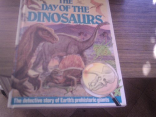 Book cover of The Day of the Dinosaurs by John Stidworthy, C. Forsey (Illus.)