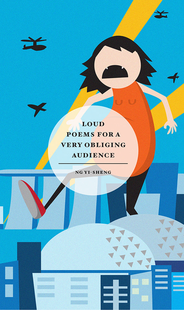 Book cover of Loud Poems For a Very Obliging Audience by Ng Yi-Sheng