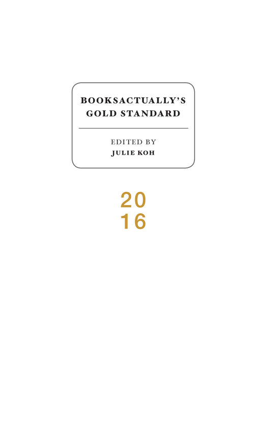 Book cover of BooksActually's Gold Standard 2016 by Julie Koh (Ed.), Tom Cho (Contrib.)
