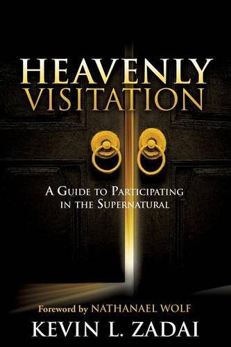 Book cover of Heavenly Visitation by Kevin L. Zadai, Nathanael Wolf (Foreword)