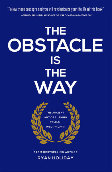 Book cover of The Obstacle Is the Way by Ryan Holiday