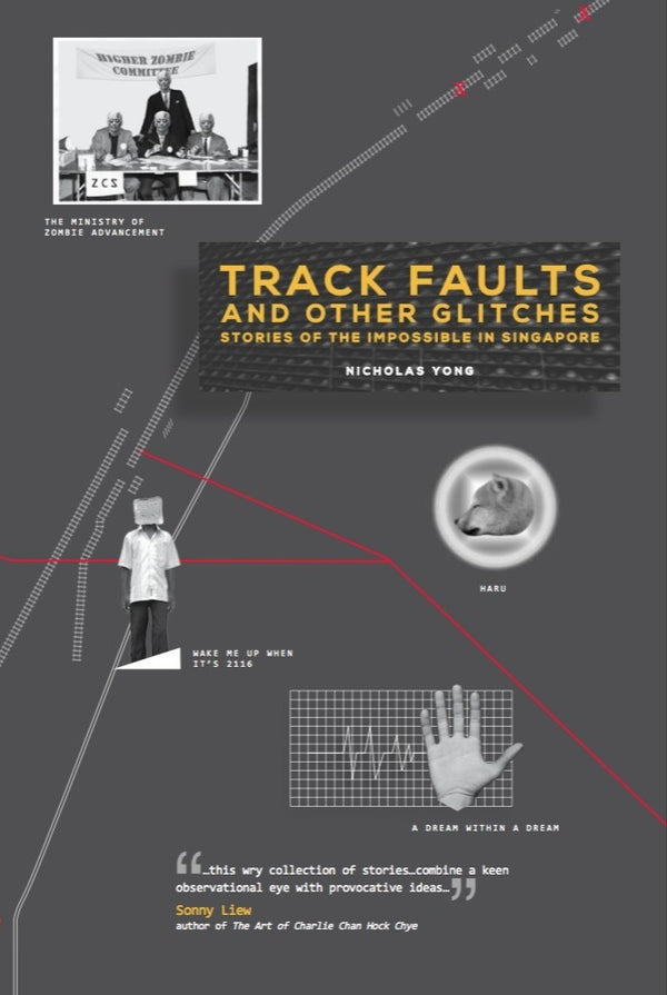 Book cover of Track Faults and Other Glitches: Stories of the Impossible in Singapore by Nicholas Yong