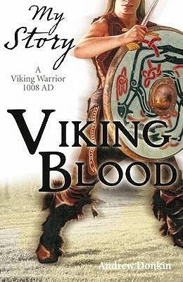 Book cover of Viking Blood: A Viking Warrior, 1008 Ad by Andrew Donkin
