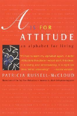 Book cover of A Is For Attitude : An Alphabet For Living by Patricia Russell-McCloud