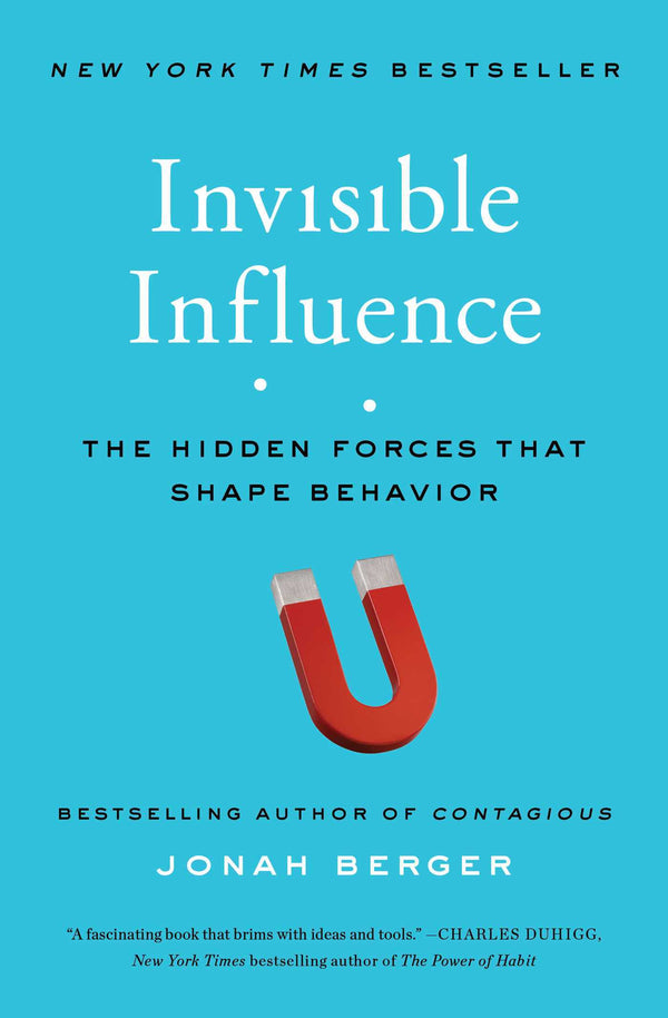 Book cover of Invisible Influence: The Hidden Forces That Shape Behavior by Jonah Berger