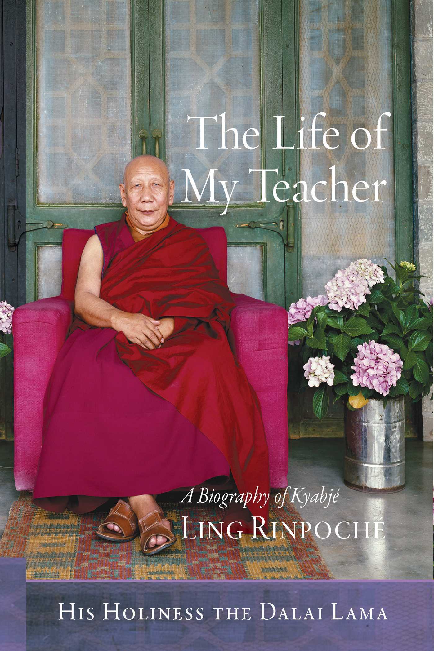 Book cover of The Life Of My Teacher: A Biography Of Kyabjé Ling Rinpoché by Dalai Lama XIV, Gavin Kilty (Trans.), Thupten Jinpa (Introduction)