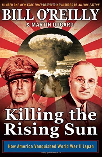 Book cover of Killing The Rising Sun by Bill and Martin O'Reilly and Dugard, Martin Dugard