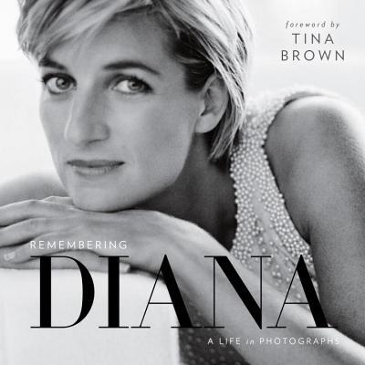 Book cover of Remembering Diana: A Life in Photographs by National Geographic Society, Tina Brown (Foreword)