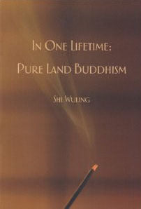 Book cover of In One Lifetime Pure Land Buddhism by Shi Wuling, Wuling