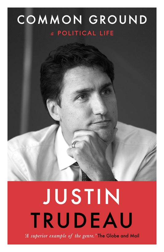 Book cover of Common Ground - A Political Life by Justin Trudeau