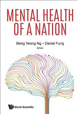 Book cover of Mental Health of a Nation by Beng Yeong Ng, Daniel Fung (Contrib.)