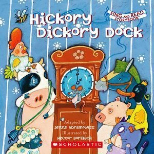 Book cover of Hickory Dickory Dock by Jenne Abramowitz, Héctor Borlasca (Illus.)