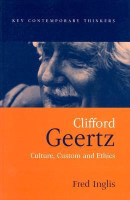 Book cover of Clifford Geertz: Culture, Custom And Ethics by Fred Inglis