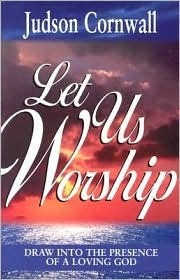 Book cover of Let Us Worship by Judson Cornwall