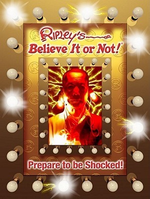 Book cover of Prepare To Be Shocked by Ripley Entertainment Inc.