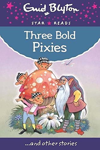 Book cover of Three Bold Pixies by Enid Blyton