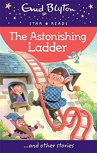 Book cover of The Astonishing Ladder by Enid Blyton