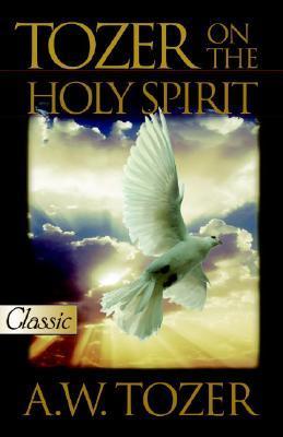 Book cover of Tozer: Mystery Of The Holy Spirit by A.W. Tozer