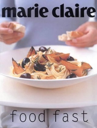 Book cover of Marie Claire Food Fast by Donna  Hay
