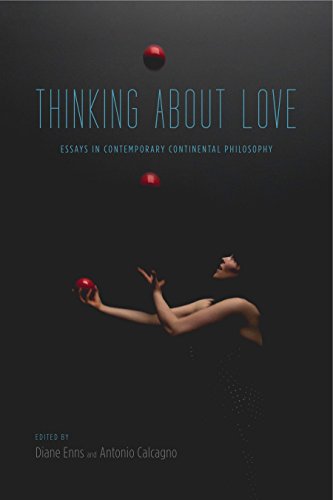 Book cover of Thinking About Love: Essays In Contemporary Continental Philosophy by Diane Enns (Ed.), Antonio Calcagno (Ed.)