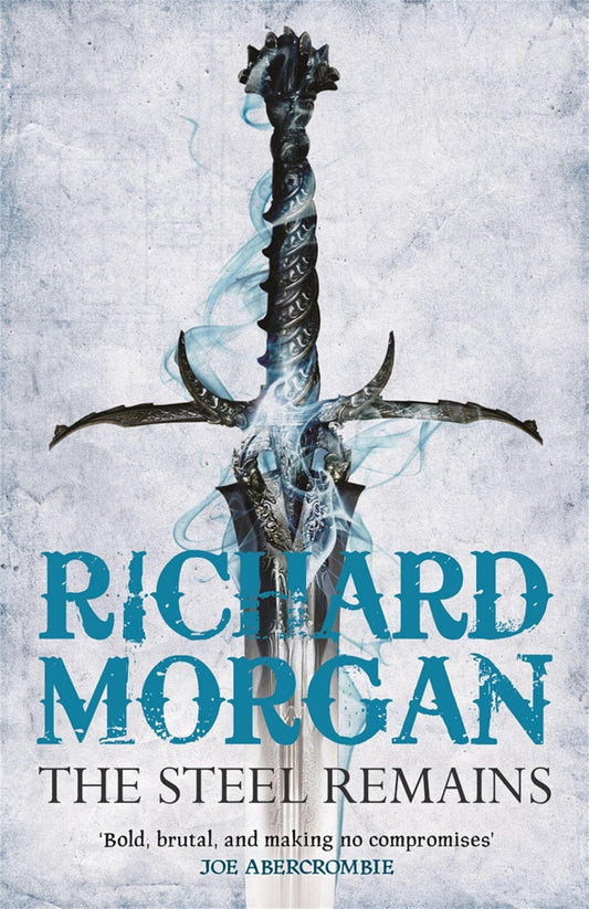Book cover of The Steel Remains by Richard K. Morgan