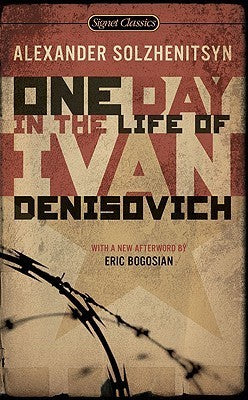 Book cover of One Day In The Life Of Ivan Denisovich by Aleksandr Solzhenitsyn, Eric Bogosian (Afterword), Yevgeny Yevtushenko (Introduction)