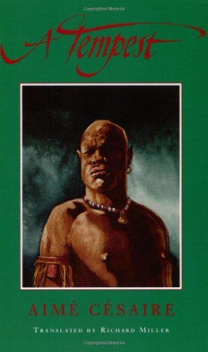 Book cover of A Tempest: Based On Shakespeare's 'The Tempest;' Adaptation For A Black Theatre by Aimé Césaire, Richard Miller (Trans.)