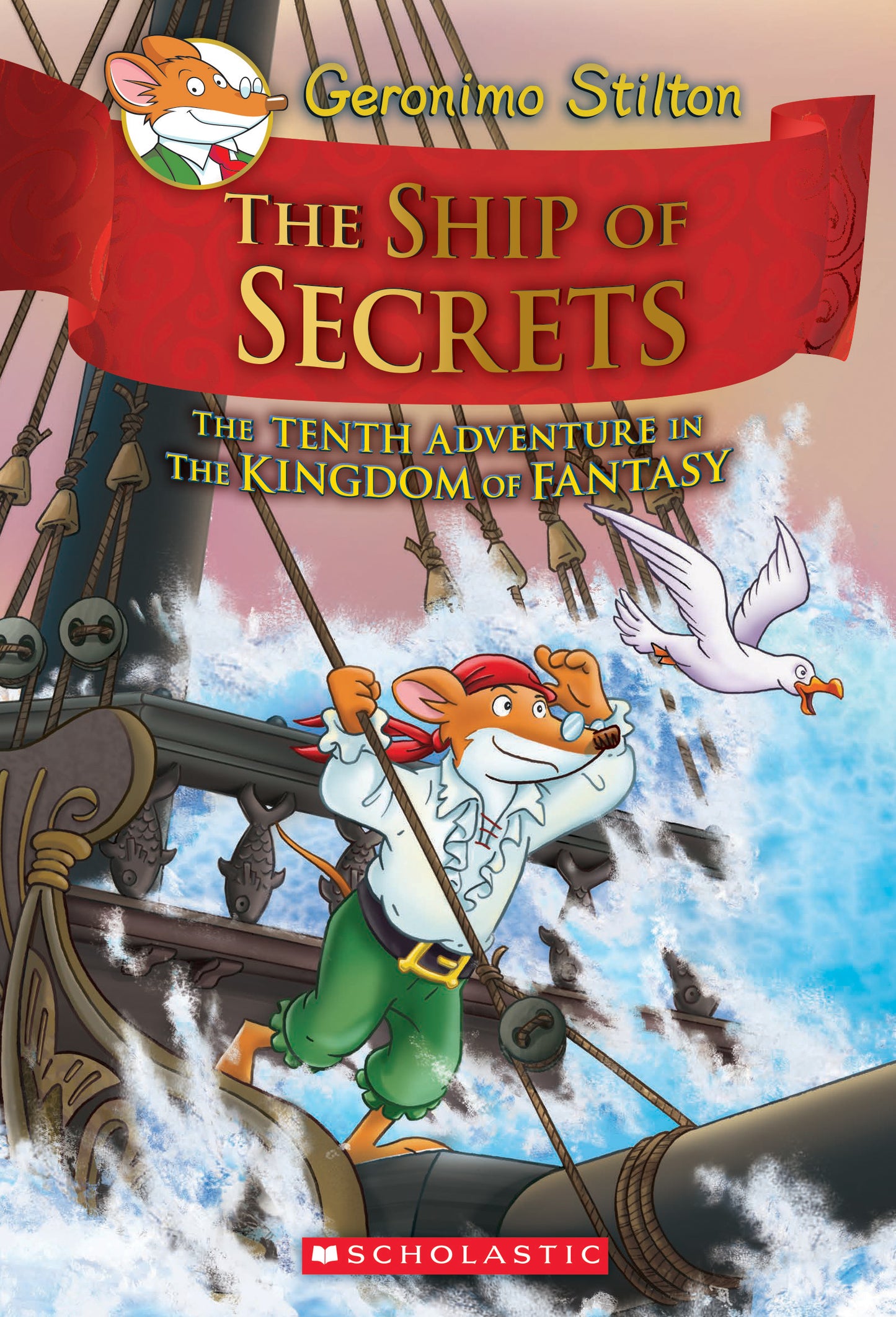 Book cover of The Ship Of Secrets (Geronimo Stilton And The Kingdom Of Fantasy #10) by Geronimo Stilton